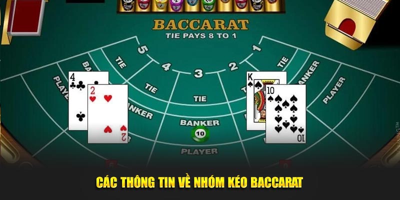 Các thông tin cơ bản của Nhóm Kéo Baccarat