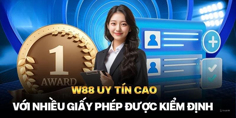 W88 đặt cược an toàn với giấy phép kinh doanh đầy đủ