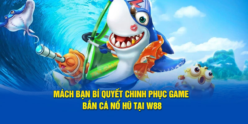 Bắn Cá Nổ Hũ