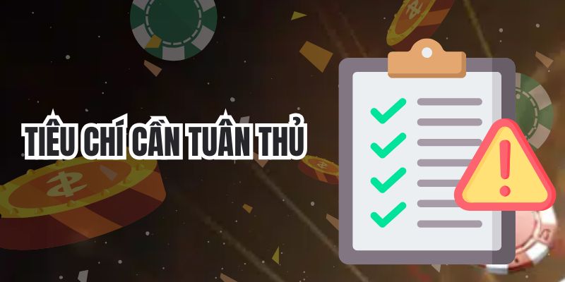 Nắm rõ các tiêu chí